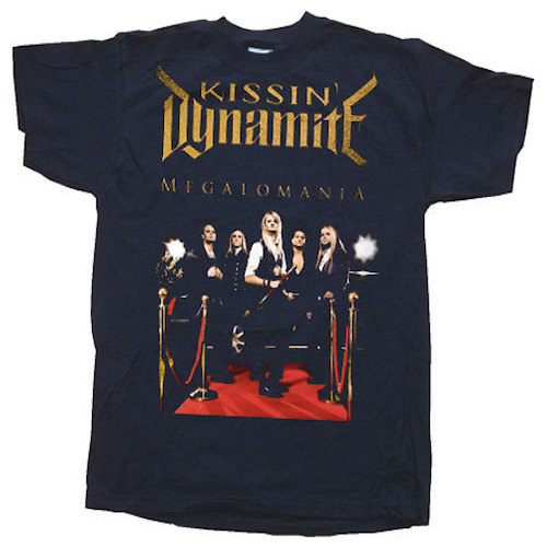 KISSIN` DYNAMITE - T-Shirt - Megalomania Bandpic